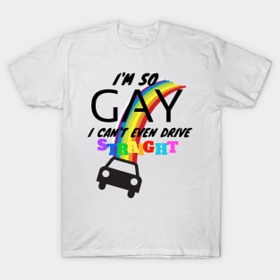 I'm so GAY.. T-Shirt